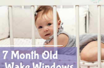 7 Month Old Wake Windows: Ideal Length and Better Baby Sleep | The Baby Sleep Site