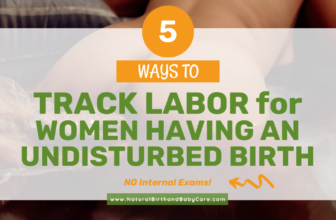 5 Ways to Track Labor Progress for Women Having an Undisturbed Birth (NO Internal Exams)
